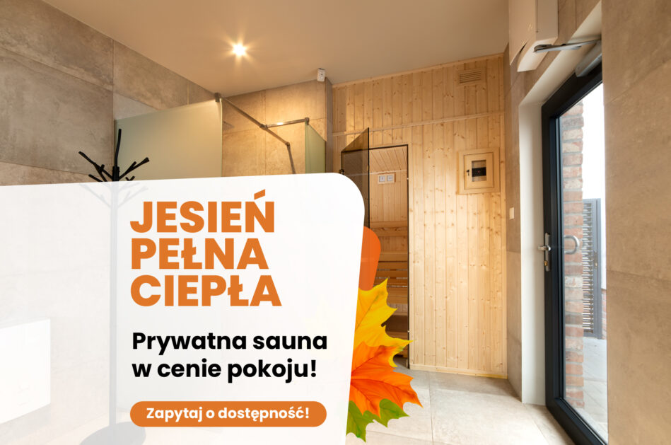 Jesień pełna ciepła – prywatna sauna w cenie pokoju!