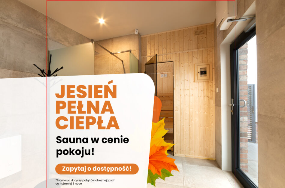 Jesień pełna ciepła – prywatna sauna w cenie pokoju!